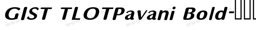 GIST TLOTPavani Bold字体转换